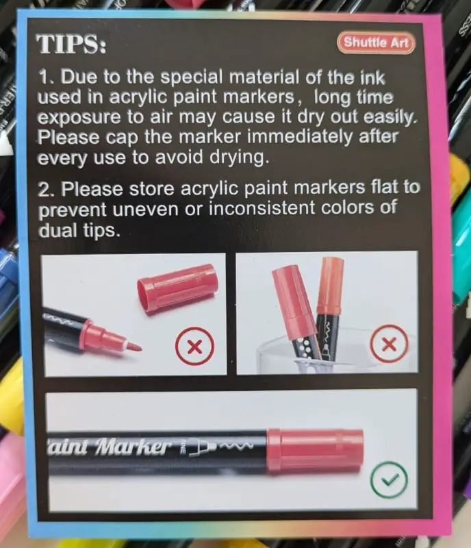 Shuttle Art 36 Colors Dual Tip Acrylic Paint Markers Review: Are They Worth It?
“Due to the special material of the ink used in acrylic paint markers, long time exposure to air may cause it dry out easily. Please cap the marker immediately after every use to avoid drying”

“Please store acrylic paint markers flat to prevent uneven or inconsistent colors of dual tips”
